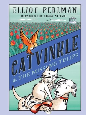 cover image of Catvinkle and the Missing Tulips